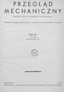 Przegląd Mechaniczny : miesięcznik naukowo-techniczny Stowarzyszenia Inżynier&oacute;w i Technik&oacute;w Mechanik&oacute;w Polskich, Rok XIV, Styczeń 1955, Zeszyt 1