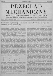 Przegląd Mechaniczny : miesięcznik naukowo-techniczny Stowarzyszenia Inżynier&oacute;w i Technik&oacute;w Mechanik&oacute;w Polskich, Rok XIV, Czerwiec 1955, Zeszyt 6