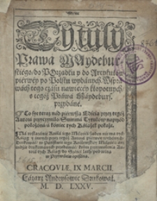 Tytuły Prawa Maydeburskiego : do Porządku y do Artykułów pierwey po Polsku wydanych, W sprawach tego czasu nawięcey kłopotnych ss tegoż Prawa Maydeburs. przydane. - Wyd. A