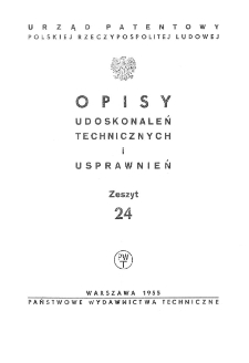 Opisy Udoskonaleń Technicznych i Usprawnień, 1955, zeszyt 24
