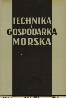 Technika i Gospodarka Morska, Rok V, maj 1955, nr 5 (47)