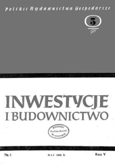 Inwestycje i Budownictwo, Rok V, maj 1955, nr 5