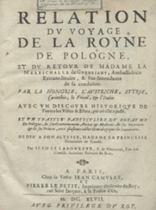 Relation Du Voyage De La Royne De Pologne Et Du Retour De Madame La Mareschalle de Guebriant [...] Par La Hongrie, L’Austriche, Styrie, Carinthie, le Frioul et l’Italie Avec Un Discours Historique De Toutes les Villes et Estats par où elle a passé [...]. Ps.1-3