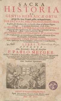 Sacra Historia De Gentis Hebraicae Ortu, progressu, bene et male gestis, variaque fortuna [...]