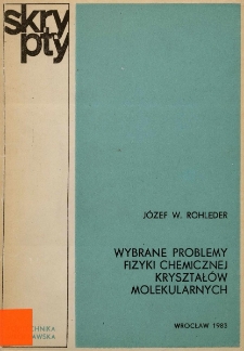 Wybrane problemy fizyki chemicznej kryształ&oacute;w molekularnych