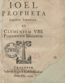 Ioel Propheta Simonis Simonidae, Ad Clementem VIII Pontificem Maximum