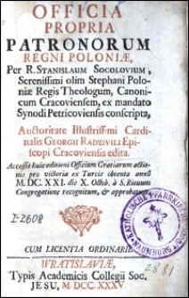 Officia Propria Patronorum Regni Poloniae Per R. Stanislaum Socolovium [...] conscripta, auctoritate [...] Georgii Radzivili Episcopi Cracoviensis edita