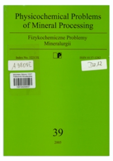 Physicochemical Problems of Mineral Processing, nr 39 (2005)