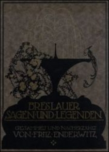 Breslauer Sagen und Legenden : gesammelt und nacherz&auml;hlt. [1]