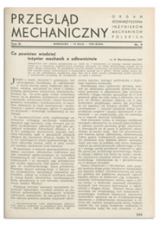 Przegląd Mechaniczny. Organ Stowarzyszenia Inżynier&oacute;w Mechanik&oacute;w Polskich, T. 4, 10 maja 1938, nr 9