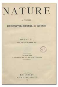 Nature : a Weekly Illustrated Journal of Science. Volume 12, 1875 September 16, [No. 307]