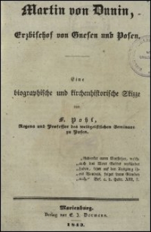 Martin von Dunin Erzbischof von Gnesen und Posen : eine biographische und kirchenhistorische Skizze