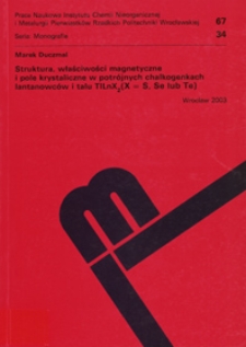 Struktura, właściwości magnetyczne i pole krystaliczne w potrójnych chalkogenkach lantanowców i talu TlLnX2 (X = S, Se lub Te)