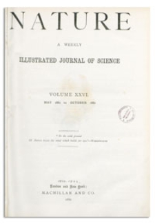 Nature : a Weekly Illustrated Journal of Science. Volume 26, 1882 July 13, [No. 663]