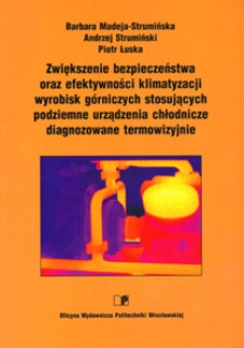 Zwiększenie bezpieczeństwa oraz efektywności klimatyzacji wyrobisk górniczych stosujących podziemne urządzenia chłodnicze diagnozowane termowizyjnie