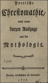 Poetische Chrestomathie, nebst einem kurzen Auszuge aus der Mythologie