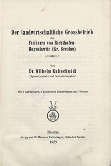 Der landwirtschaftliche Grossbetrieb des Freiherrn von Richthofen-Boguslawitz (Kr. Breslau)