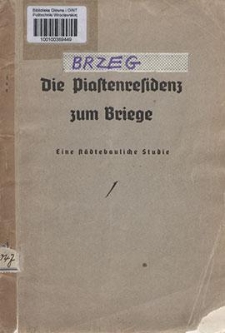 Die Piastenresidenz zum Briege : eine städtebauliche Studie