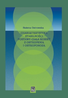 Charakterystyka stabilnosci postawy ciała kobiet z osteopenią i osteoporozą