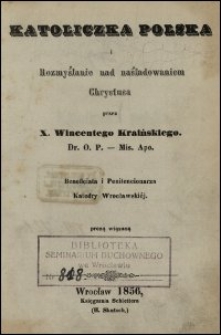 Katoliczka polska i Rozmyślanie nad naśladowaniem Chrystusa przez x. Wincentego Kraińskiego prozą wiązaną