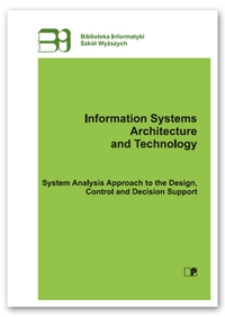 Information systems architecture and technology : system analysis approach to the design, control and decision support