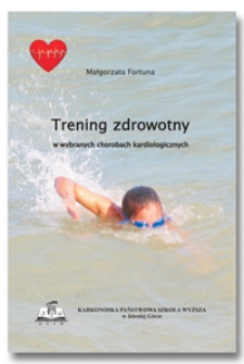 Trening zdrowotny w wybranych chorobach kardiologicznych