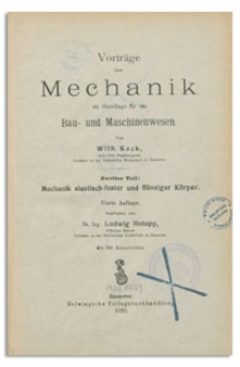 Vortr&auml;ge uber Mechanik als Grundlage f&uuml;r das Bau- und Maschinenwesen. 2. T. , Mechanik elastisch-fester und fl&uuml;ssiger K&ouml;rper