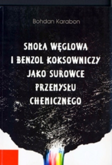 Smoła węglowa i benzol koksowniczy jako surowce przemysłu chemicznego