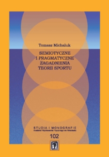 Semiotyczne i pragmatyczne zagadnienia teorii sportu