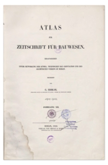 Atlas zur Zeitschrift f&uuml;r Bauwesen, Jr. XII, 1862