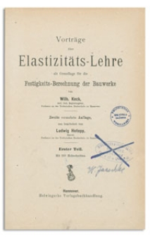 Vorträge über die Elastizitätslehre als Grundlage für die Festigkeits-Berechnung der Bauwerke. T. 1