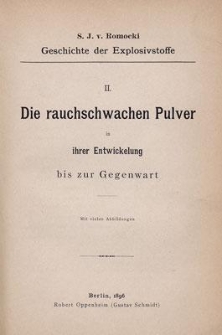 Geschichte der Explosivstoffe : t. 2, die rauchschwachen Pulver in ihrer Entwickelung bis zur Gegenwart