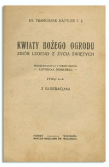 Kwiaty Bożego ogrodu : zbiór legend z życia świętych