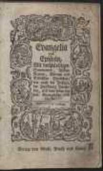 Evangelia und Episteln Mit vollständigen Summarien, […] Reimen, Gebeten und Biblischen Sprüchen […]
