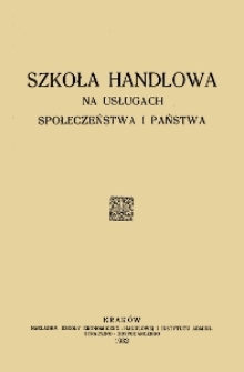 Szkoła handlowa na usługach społeczeństwa i państwa : T. 1-2