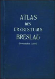 Atlas des Erzbistums Breslau : (Preu&szlig;ischer Anteil)