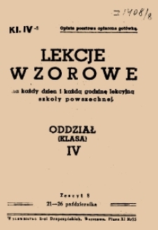 Lekcje wzorowe : na każdy dzień i każdą godzinę lekcyjną szkoły powszechnej : oddział (klasa) IV, z.8