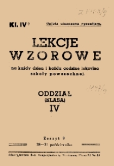 Lekcje wzorowe : na każdy dzień i każdą godzinę lekcyjną szkoły powszechnej : oddział (klasa) IV, z.9