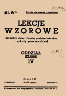 Lekcje wzorowe na każdy dzień i każdą godzinę lekcyjną szkoły powszechnej : oddział (klasa) IV, z.26