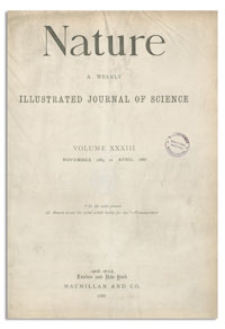 Nature : a Weekly Illustrated Journal of Science. Volume 33, 1885 December 10, [No. 841]