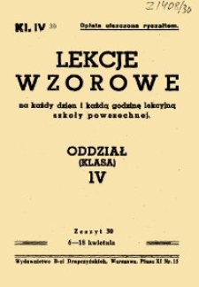 Lekcje wzorowe na każdy dzień i każdą godzinę lekcyjną szkoły powszechnej : oddział (klasa) IV, z.30