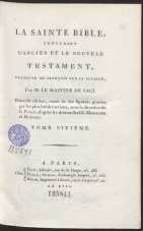 La Sainte Bible Contenant L&rsquo;Ancien Et Le Nouveau Testament [&hellip;]. T. 6