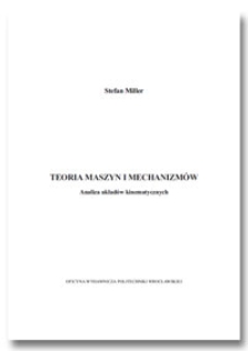 Teoria maszyn i mechanizmów : analiza układow kinematycznych