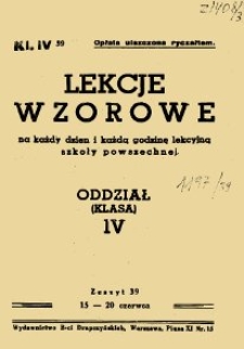 Lekcje wzorowe na każdy dzień i każdą godzinę lekcyjną szkoły powszechnej : oddział (klasa) IV, z.39