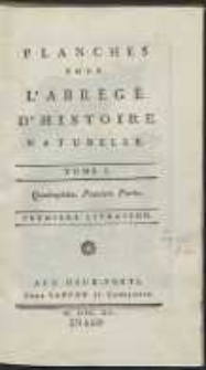 Planches pour l&rsquo;Abr&eacute;g&eacute; d&rsquo;Histoire Naturelle T. 1. Quadrup&egrave;des [...] P. 1