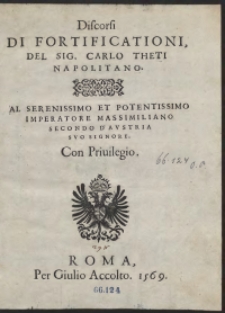 Discorsi Di Fortificationi Del Sig. Carlo Theti […]