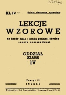 Lekcje wzorowe na każdy dzień i każdą godzinę lekcyjną szkoły powszechnej : oddział (klasa) IV, z.40