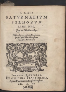 I. Lipsi[i] Saturnalium Sermonum Libri Duo, Qui de Gladiatoribus [&hellip;]