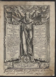Vaticinia Sive Prophetiae Abbatis Ioachimi & Anselmi Episcopi Marsicani […] = Vaticinii overo Profetie dell’ Abbate Gioachino & di Anselmo Vescovo di Marisco […]