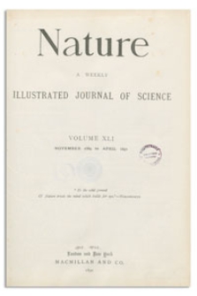 Nature : a Weekly Illustrated Journal of Science. Volume 41, 1890 March 13, [No. 1063]